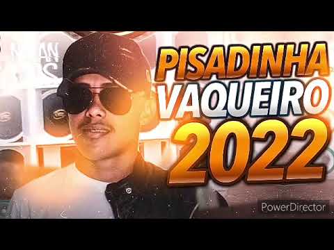 PISADINHA DO VAQUEIRO 2022 REPERTÓRIO NOVO CD ATUALIZADO PRA PAREDÃO