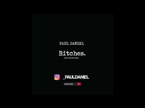 Paul Daniel - Bitches (Just Dippin Remix)
