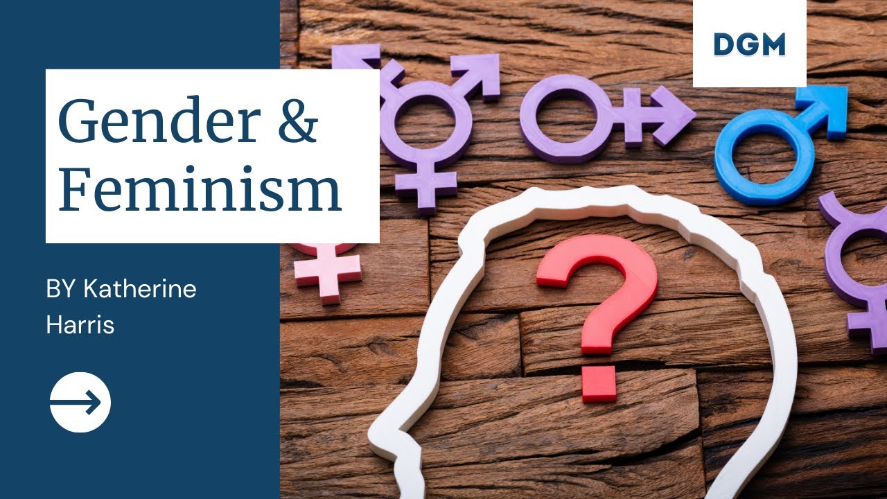 Gender and Feminism by Katherine Harris