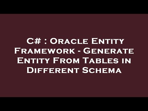 C# : Oracle Entity Framework - Generate Entity From Tables in Different Schema