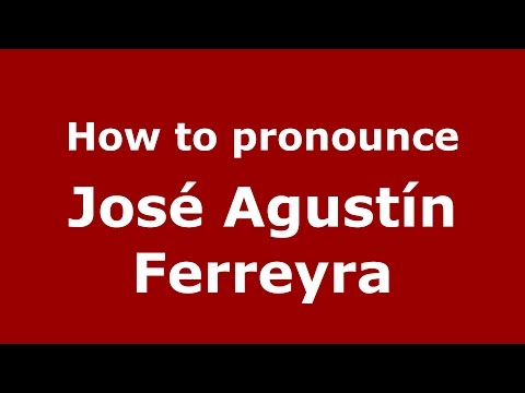 How to pronounce José Agustín Ferreyra (Spanish/Argentina) - PronounceNames.com