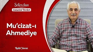 Cumartesi Dersleri: Mucizat-ı Ahmediye / Ruhi Yavuz
