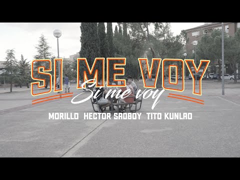 MORILLO, TITO KUNLAO, HECTOR SADBOY - SI ME VOY
