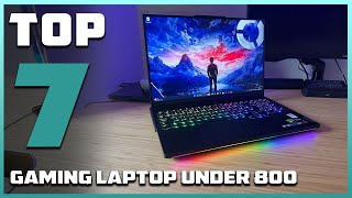 7 Best Budget Gaming Laptops Under $800 for Gamers