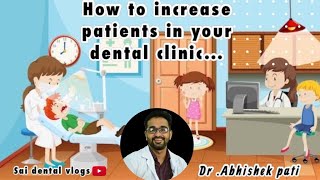 HOW TO INCREASE PATIENTS IN YOUR DENTAL CLINIC