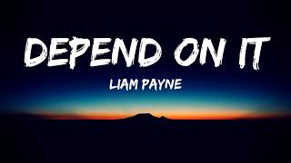 Liam Payne - Depend On It(Lyrics Video)
