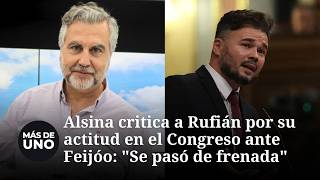 Alsina critica a Rufián por su actitud en el Congreso ante Feijóo: "Se pasó de frenada"