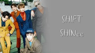 SHIFT - SHINee (샤이니) [HAN/ROM/ENG COLOR CODED LYRICS]