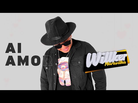 AI AMOR - WILLKER MARAVILHA
