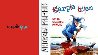 Andrzej Pilipiuk "Karpie bijem" audiobook. Czyta Grzegorz Pawlak