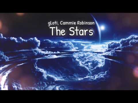 gLoti, Cammie Robinson - The Stars