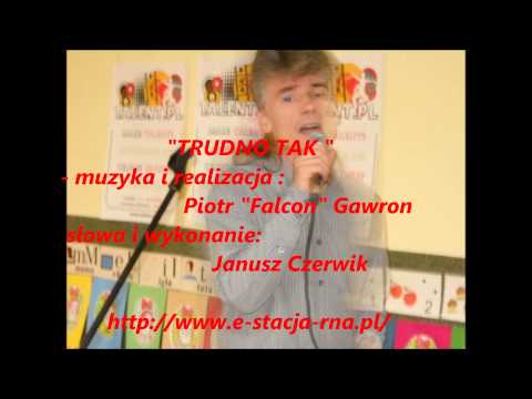 Janusz Czerwik & Piotr Falcon Gawron- Trudno tak