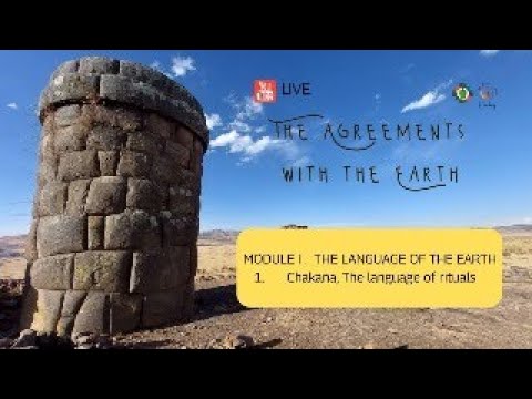 Chakana, The language of rituals  -  FREE ONLINE TRAININGThe Agreements with the Earth