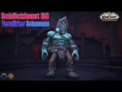 Schlickfaust HC | Verstärker Schamane | WoW Shadowlands
