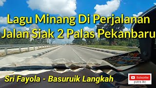 Download lagu Lagu Minang Terbaru Sri Fayola - Basuruik Langkah - Video Dijalan Siak 2 Pekanbaru mp3