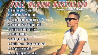 Download lagu Full Album Nostalgia cover JHON SERAN mp3