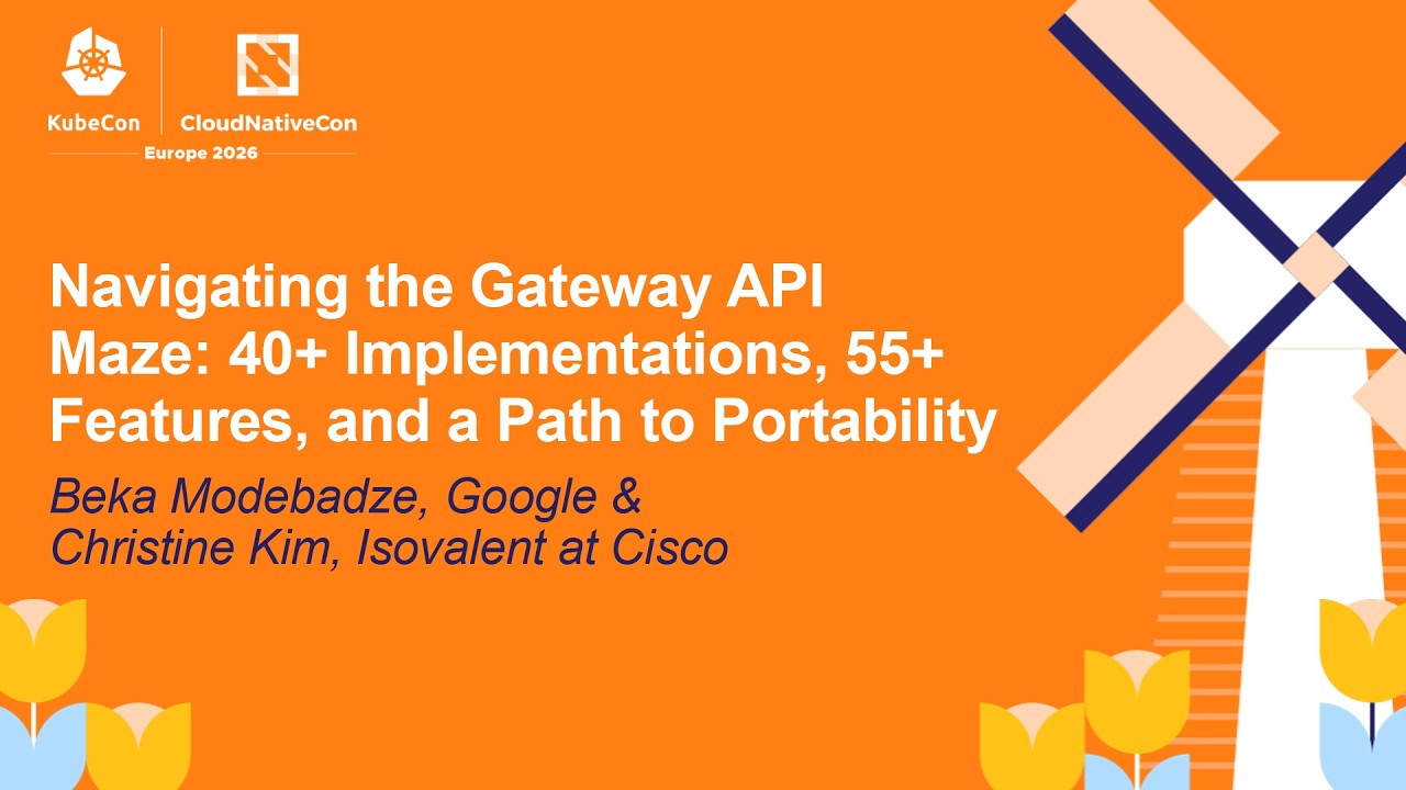 Navigating the Gateway API Maze: 40+ Implementations, 55+ Features... Beka Modebadze & Christine Kim
