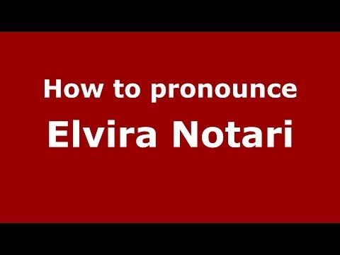 How to pronounce Elvira Notari (Italian/Italy) - PronounceNames.com