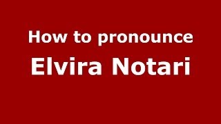 How to pronounce Elvira Notari