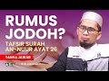 Mau Tahu Rumus Jodoh Makna Surah An Nur Ayat 26 Ustadz Adi Hidayat