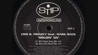 Cris B. Project Feat. Mark Mack - Holdin' On (BC's Classic Swing Mix)