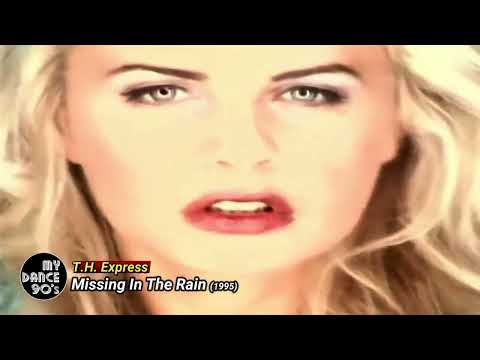 T.H. EXPRESS - MISSING IN THE RAIN (1995) (My Dance 90's)