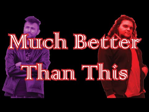 Video thumbnail for Much Better Than This