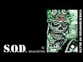 What's that Noise? + Noise that's what! - S.O.D. Stormtroopers of Death