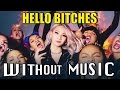 CL - Hello Bitches (#WITHOUTMUSIC parody)