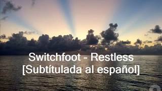 Switchfoot Restless [Subtitulado en Español]