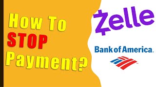 How to stop Zelle payment Bank Of America? // Cancel Zelle Transaction