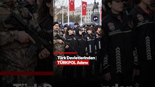 Türk Devletleri TÜRKPOL Kuruyor: Ortak Güvenlik Ağı Geliyor