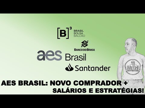 AES BRASIL: NOVO COMPRADOR! E, AINDA, SALÁRIOS E ESTRATÉGIAS! (Notícias)