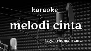 Download lagu MELODI CINTA || KARAOKE DANGDUT ~ RHOMA IRAMA mp3 Download lagu MELODI CINTA || KARAOKE DANGDUT ~ RHOMA IRAMA mp3