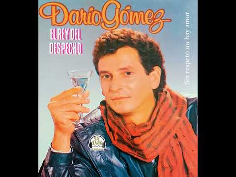 Sin respeto no hay amor - Darío Gómez