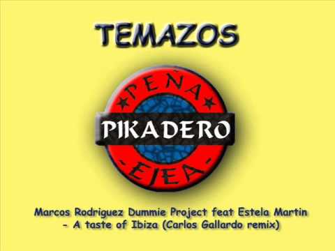 MARCOS RODRIGUEZ DUMMIE PROJECT& feat ESTELA MARTIN   A taste Of IbizaCarlos Gallardo GT2 remix