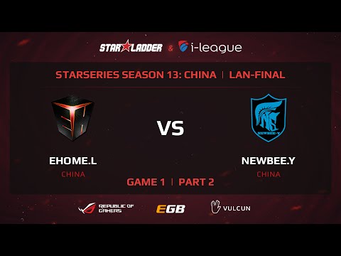 Ehome.L vs Newbee.Y, StarSeries 13 China, Game 1, Part 2