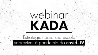KADA ABRIL 2020 - Estratégias para sua escola sobreviver à pandemia do Covid-19