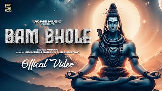 Bam Bhole 4 - Official Video  | Viruss | Ulumanati | Acme Muzic | Sawan Special Song 2020