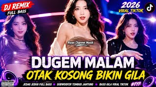 Download lagu DJ REMIX – DUGEM MALAM | OTAK KOSONG BIKIN GILA 🔥 FULL BASS 2026 mp3