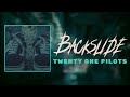 ​twenty one pilots - backslide (lyrics)