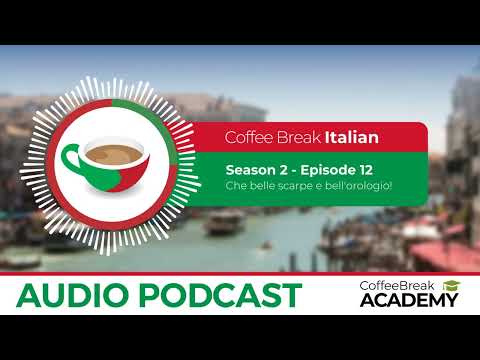 Bello or buono in Italian | Coffee Break Italian Podcast S2E12