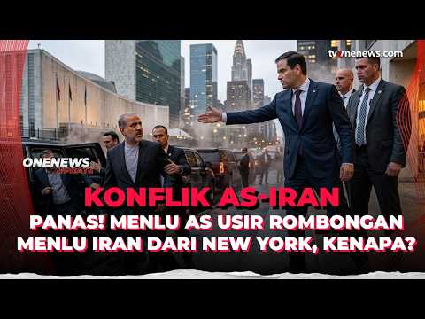 Panas! Menlu AS Disebut Usir Rombongan Menlu Iran dari New York, Kenapa? | OneNews Update