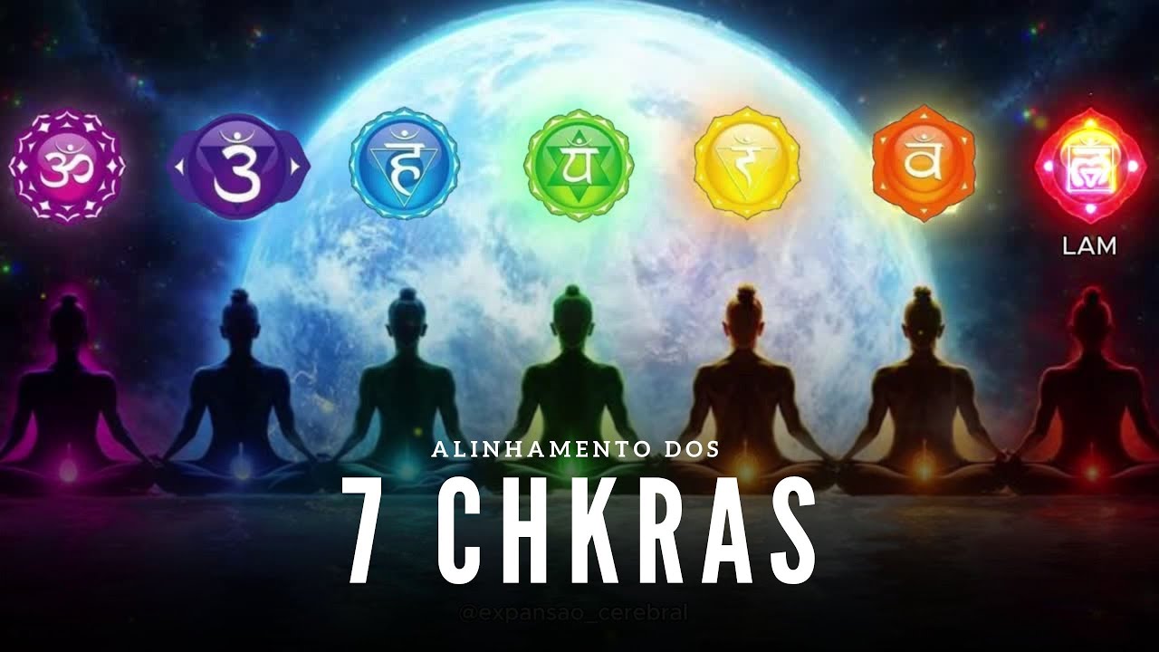 ✨ Meditação Alinhamento dos 7 Chakras | 🔔 Cura Vibracional | LAM - VAM - RAM - YAM - HAM - OM - AUM
