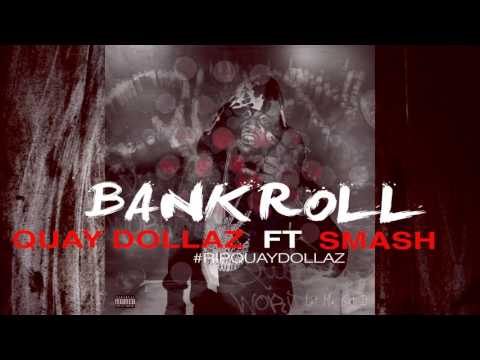 QUAY DOLLAZ FT SMASH  BANKROLL