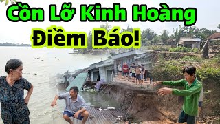 Chấn Động bên cồn tiếp tục sạt lở người dân cầu cứu không chổ ở rồi