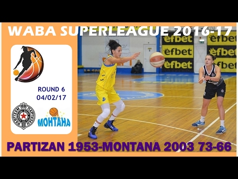 WABA Superleague R6 (04/02/2017): Partizan 1953-Montana 2003 73-66