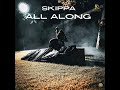 Skippa - All Along (Official Audio)