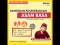 Case Talk 02: Gangguan Keseimbangan Asam Basa Case Talk 02: Gangguan Keseimbangan Asam Basa