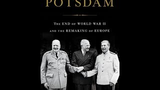 Potsdam: The End of World War II and the Remaking of Europe